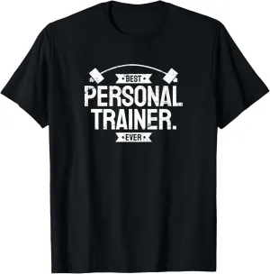 Fitness Best Personal Trainer Ever Barbell Workout Gym Shirt