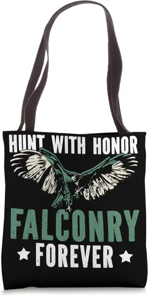 Hunt With Honor Falconry Forever Falcon Hunter Falconer Tote Bag