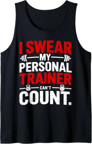 I Swear My Personal Trainer Can’t Count Funny Gym Humor Tank Top