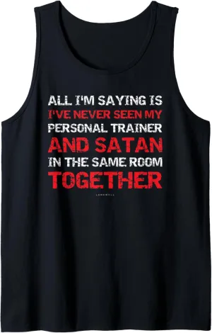 I've Never Seen My Trainer & Satan In Room Tanks. Funny Gym Tank Top
