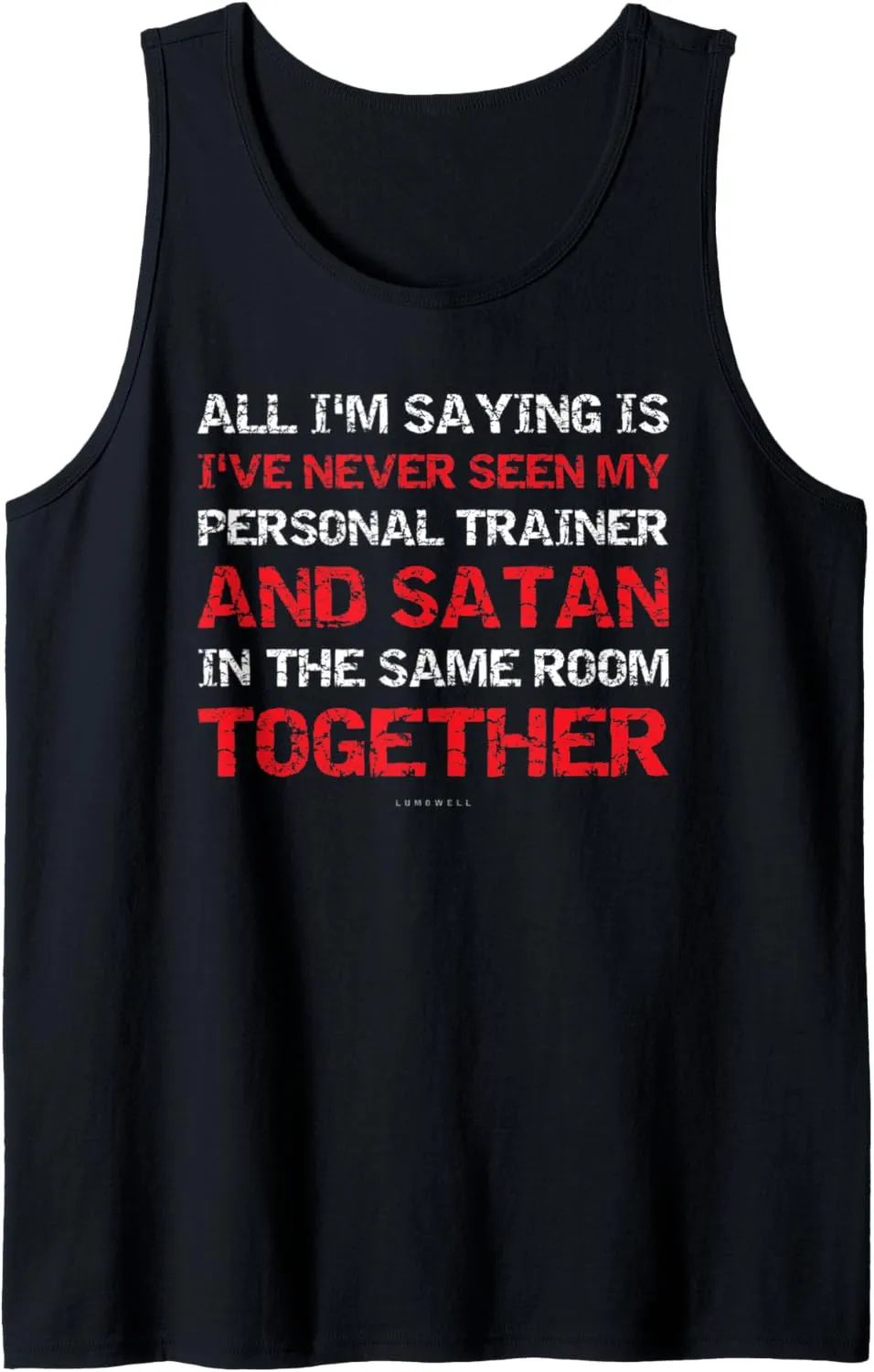 I've Never Seen My Trainer & Satan In Room Tanks. Funny Gym Tank Top