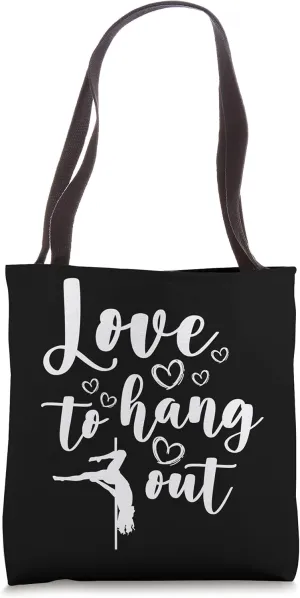 Love to Hang Out Pole Dance Poledance Dancer Poledancer Tote Bag