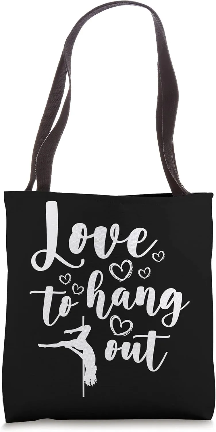 Love to Hang Out Pole Dance Poledance Dancer Poledancer Tote Bag