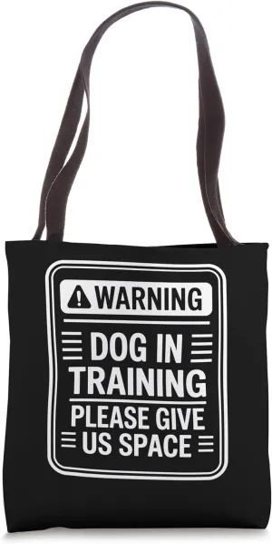 Reactive Dog In Training Nervous Dog Owners Tote Bag