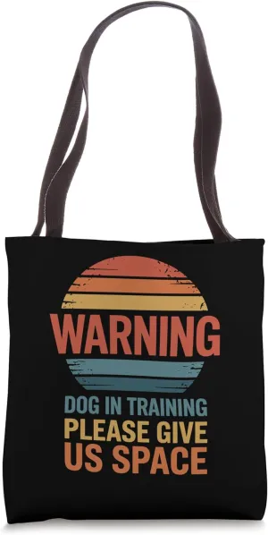 Reactive Dog In Training Nervous Dog Owners Tote Bag